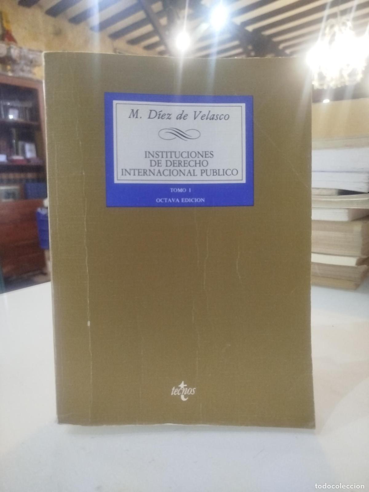 Second hand books: Instituciones de Derecho Internacional P&uacute;blico. Tomo I. - D&iacute;ez De Velasco, M.