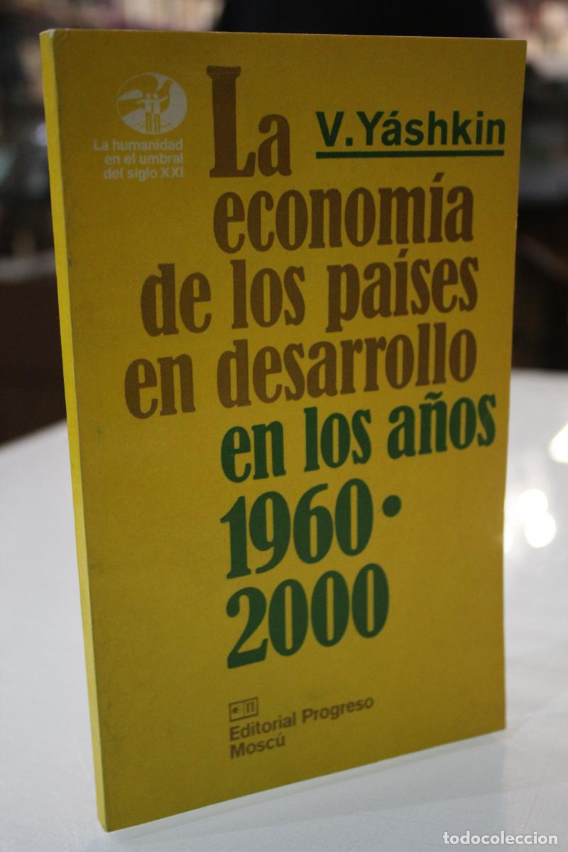 Libri di seconda mano: La econom&iacute;a de los pa&iacute;ses en desarrollo en los a&ntilde;os 1960-2000.- Editorial Progreso. - Y&aacute;shkin, V.