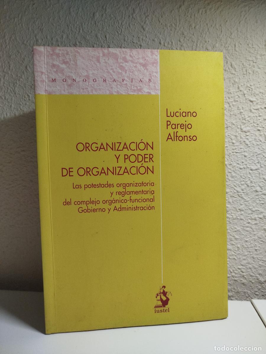 Libri di seconda mano: Organizaci&oacute;n y poder de organizaci&oacute;n. Las potestades organizatoria y reglamentaria del complejo org&aacute;