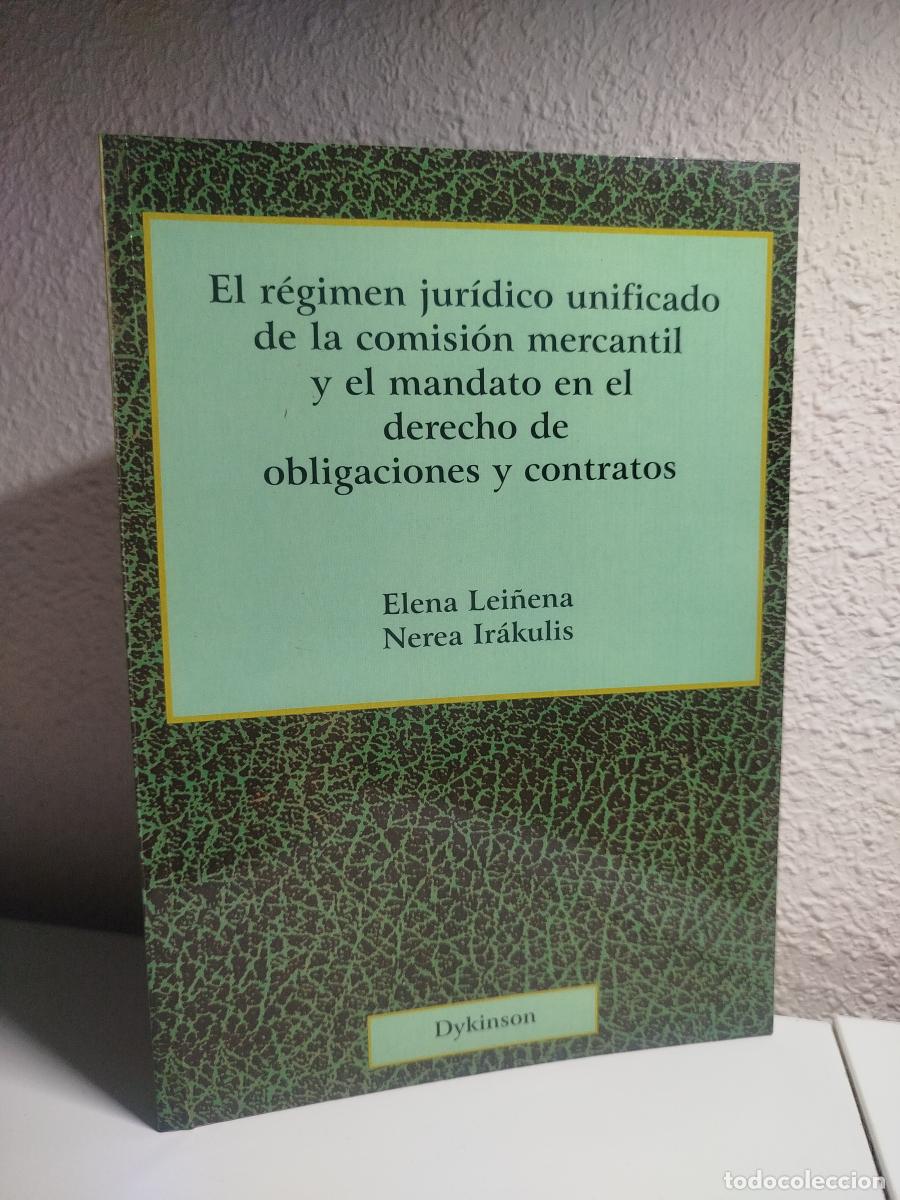 Libri di seconda mano: El r&eacute;gimen jur&iacute;dico unificado de la comisi&oacute;n mercantil y el mandato en el derecho de obligaciones y