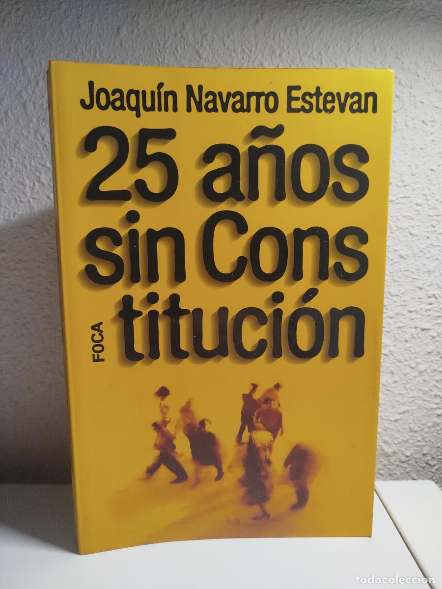 Libri di seconda mano: 25 A&ntilde;os Sin Constituci&oacute;n - Navarro Estevan, Joaqu&iacute;n.