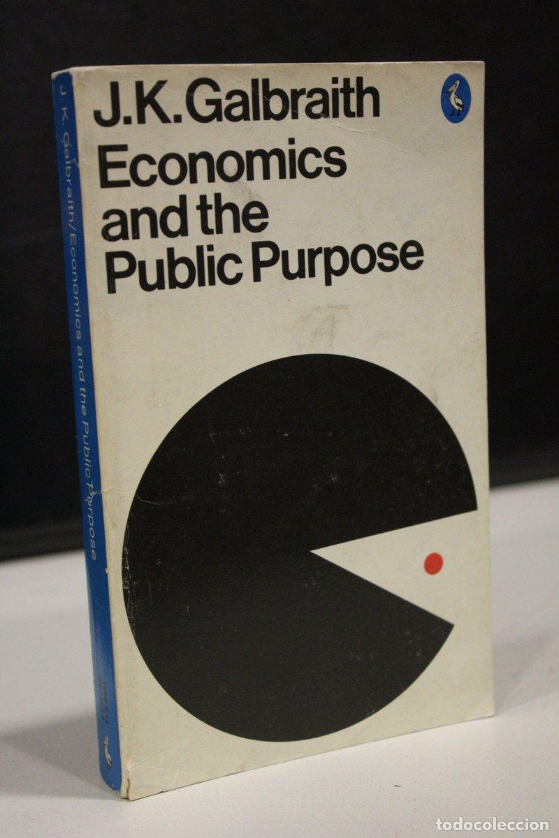 Libri di seconda mano: Economics and the Public Purpose - Galbraith, John Kenneth.