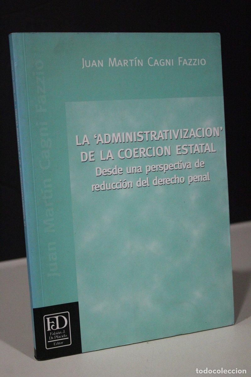 Libri di seconda mano: La 'administrativizaci&oacute;n' de la coerci&oacute;n estatal. Desde una perspectiva de reducci&oacute;n del derecho pen