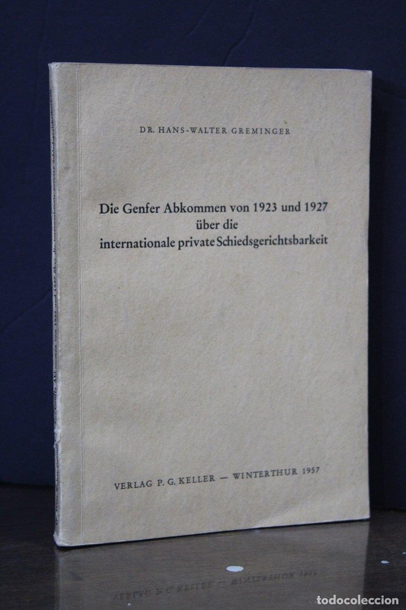 Libri di seconda mano: Die Genfer Abkommen von 1923 und 1927 &uuml;ber die internationale private Schiedsgerichtsbarkeit. - Grem