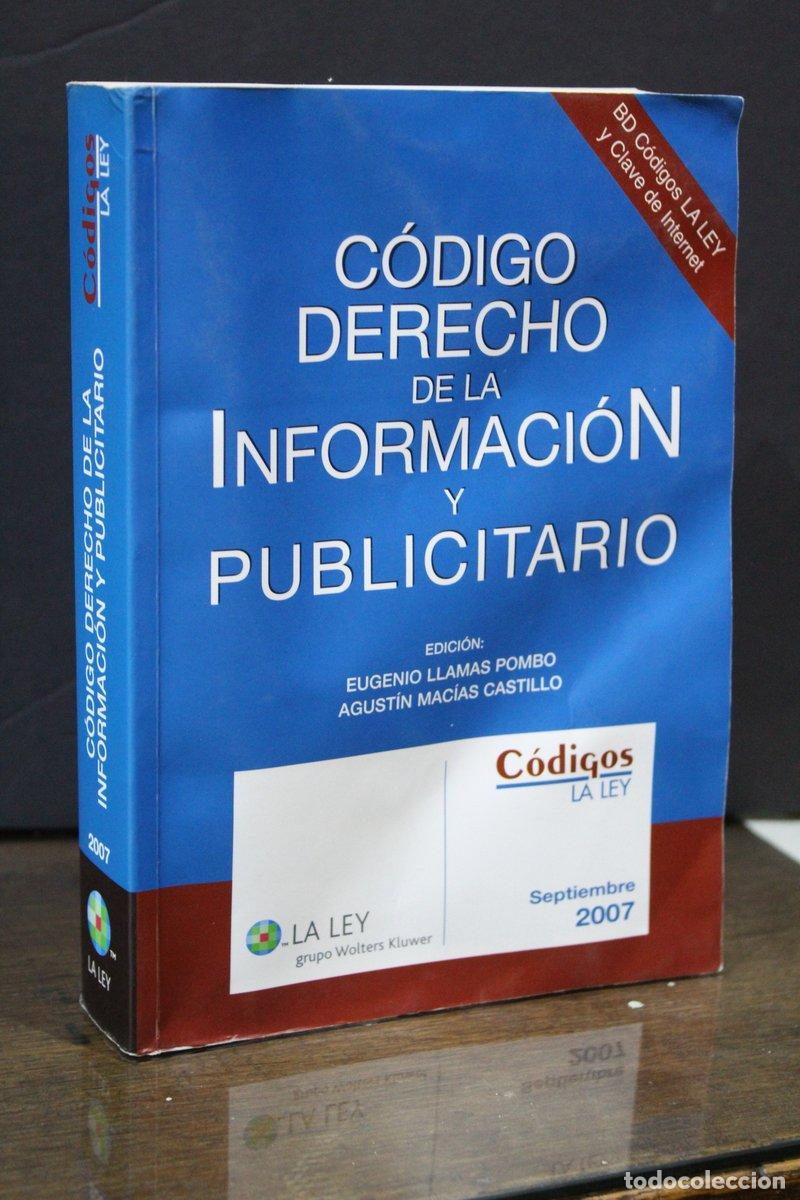Libri di seconda mano: C&oacute;digo Derecho de la Informaci&oacute;n y Publicitario. 2007 - Llamas Pombo, Eugenio.; Mac&iacute;as Castillo, Agu
