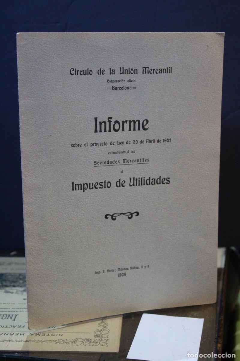 Libri di seconda mano: Informe sobre el proyecto de Ley de 30 de Abril de 1907 extendiendo a las Sociedades Mercantiles el