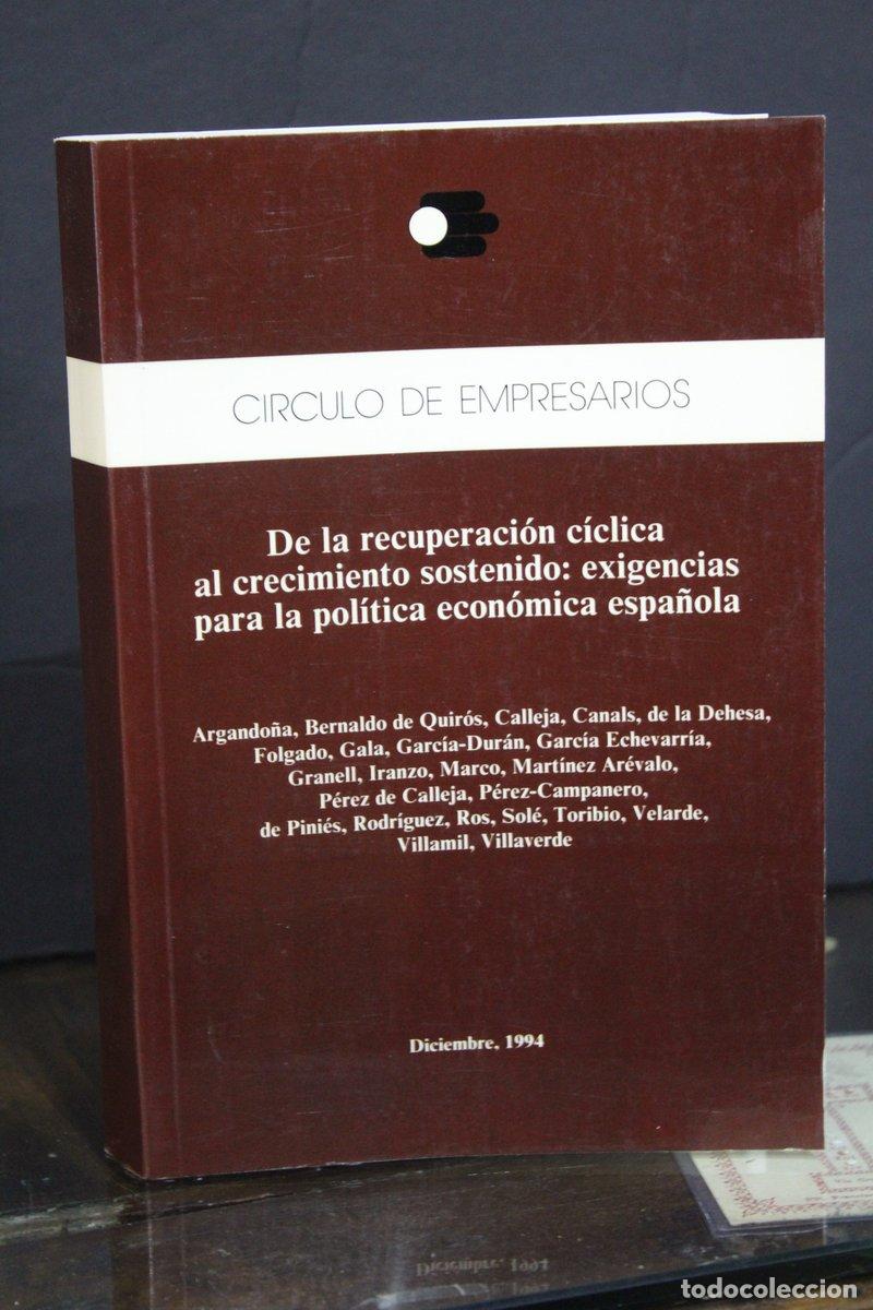 Libri di seconda mano: De la recuperaci&oacute;n c&iacute;clica al crecimiento sostenido: exigencias para la pol&iacute;tica econ&oacute;mica espa&ntilde;ola.
