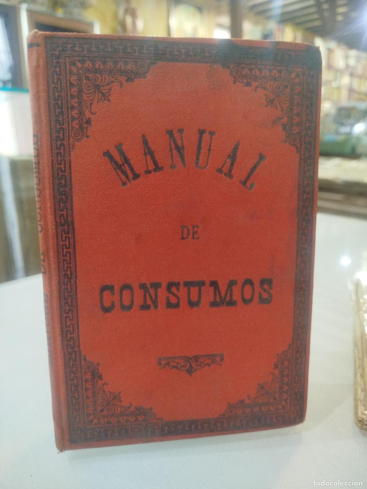 Second hand books: Consumos. Manual de este impuesto, ajustado al reglamento provisional de 30 de Agosto de 1896. -