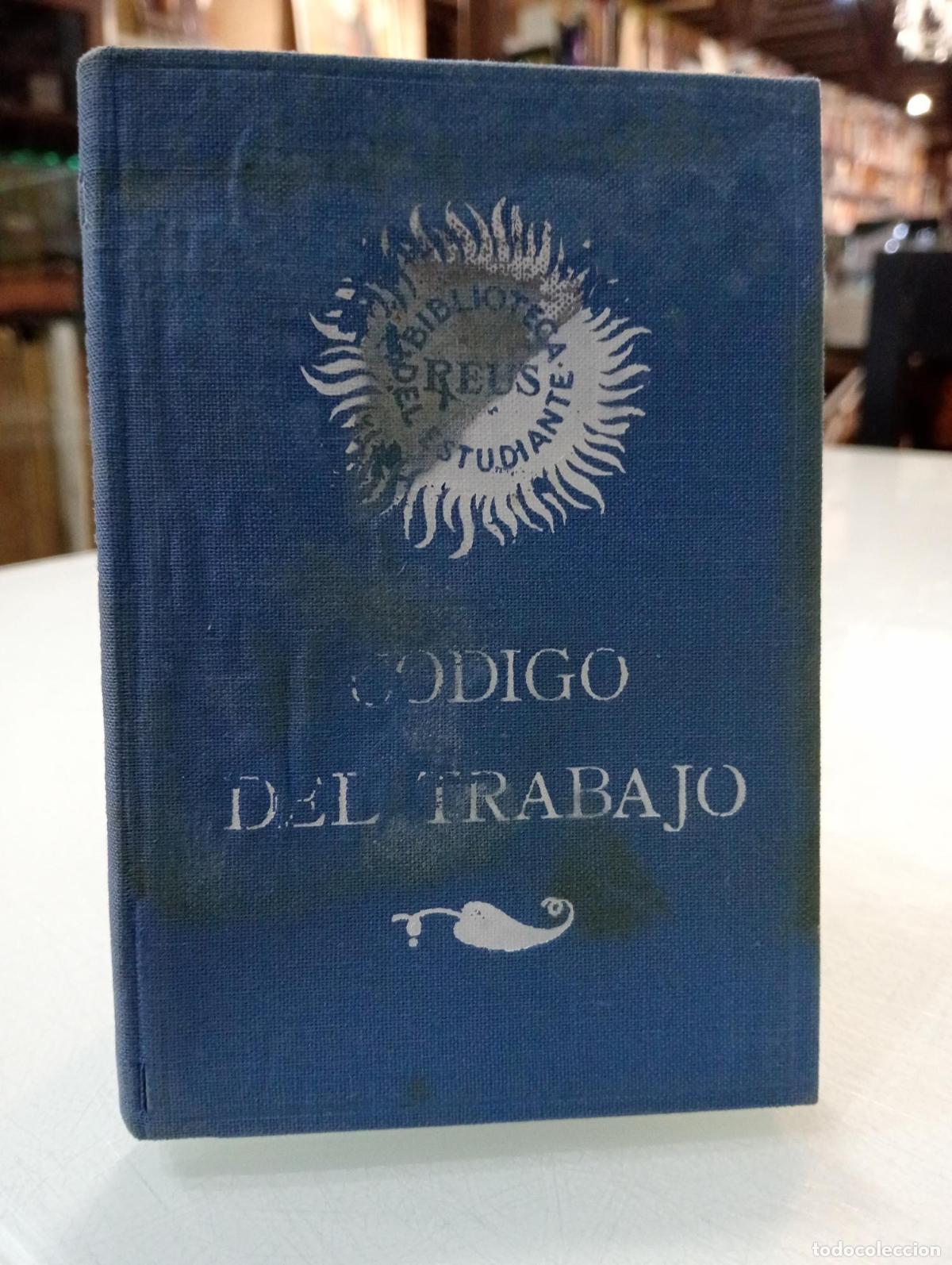 Second hand books: Real Decreto Ley de 23 de Agosto de 1926 aprobando el C&oacute;digo del trabajo y legislaci&oacute;n vigente sobre