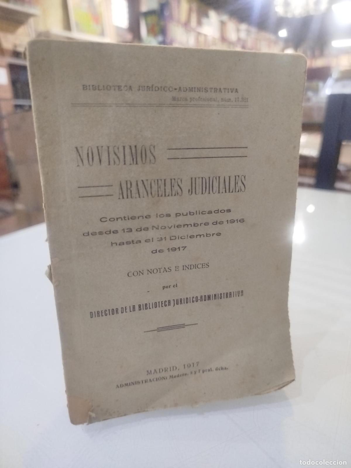 Second hand books: Nov&iacute;simos aranceles judiciales. Contiene los publicados desde 13 de Noviembre de 1916 hasta el 31 de
