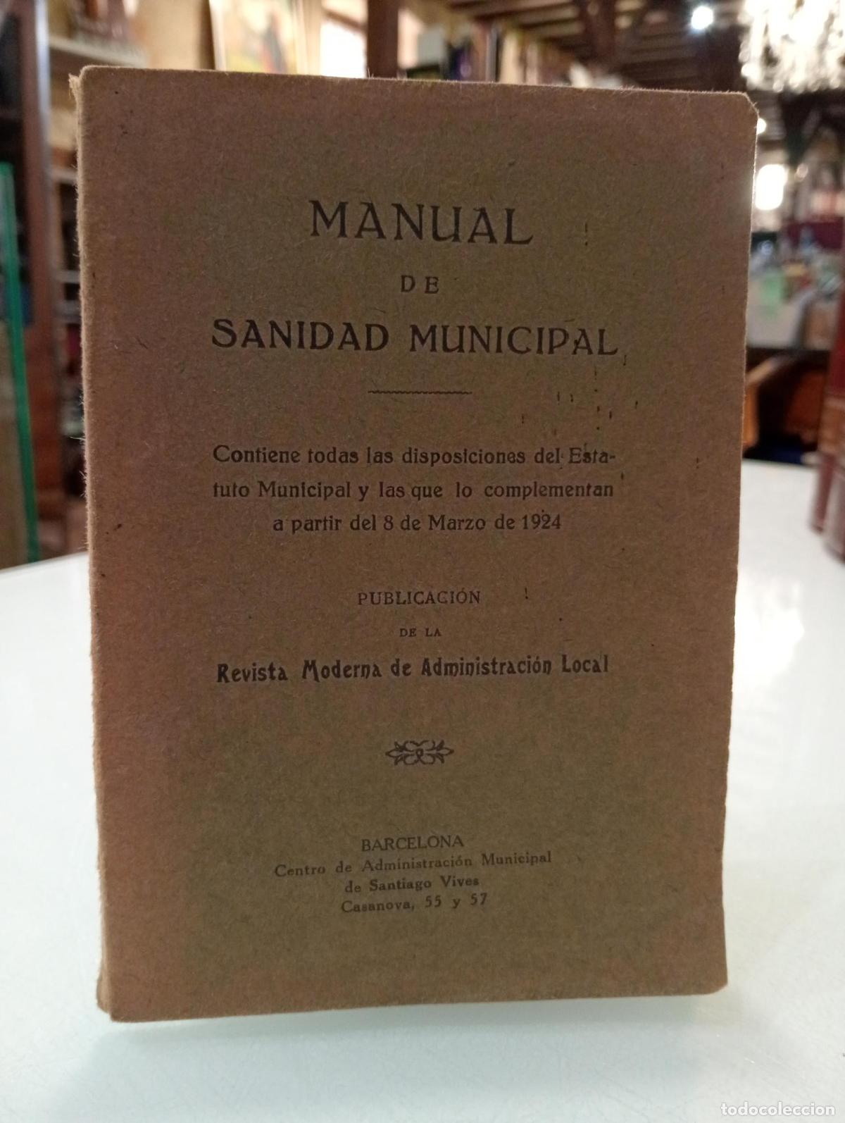 Second hand books: Manual de Sanidad Municipal. Contiene las disposiciones del Estatuto municipal y las que lo compleme