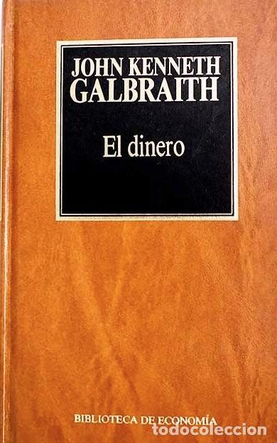 Second hand books: El dinero. John Kenneth Galbraith. Orbis 1983. 362 P&aacute;g. Tapa dura. Compra minima 5 &euro;