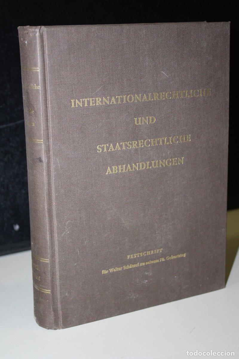 Libri di seconda mano: Interationalrechtliche und staatsrechtliche abhandlungen. Festschrift f&uuml;r Walter Sch&auml;tzel zu seinem