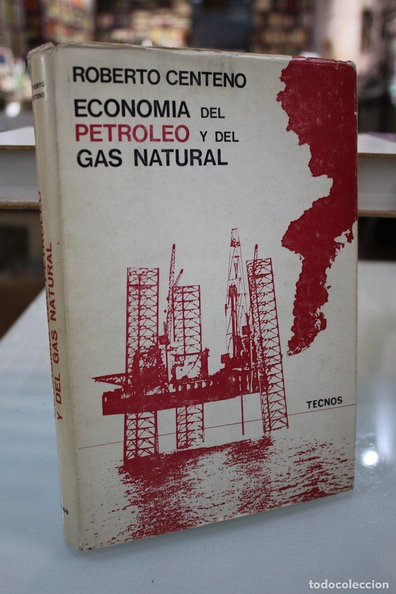 Gebrauchte B&uuml;cher: Econom&iacute;a del petr&oacute;leo y del gas natural - Centeno, Roberto.