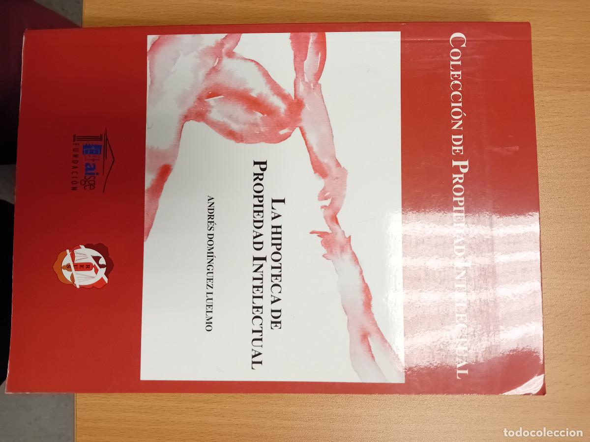 Libros de segunda mano: DOMINGUEZ LUELMO, LA HIPOTECA DE PROPIEDAD INTELECTUAL - Foto 1