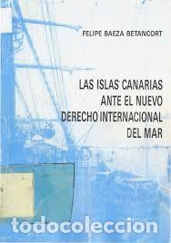 Libri di seconda mano: Las Islas Canarias ante el nuevo Derecho Internacional del Mar (Felipe Baeza Betancort)