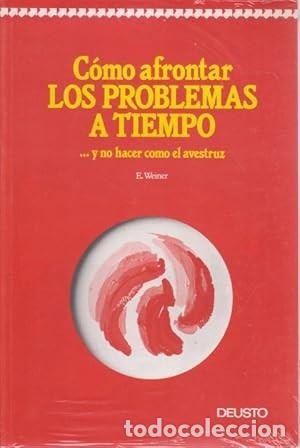 Libros de segunda mano: C&oacute;mo afrontar los problemas a tiempo....y no hacer como el avestruz (E. Weiner)