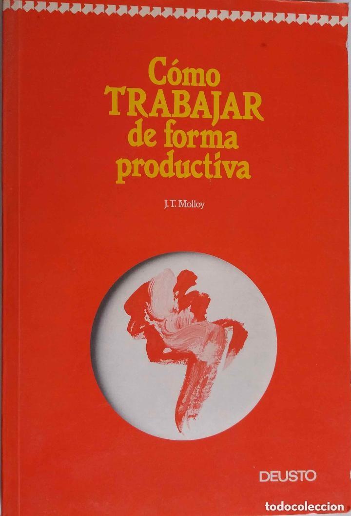 Libri di seconda mano: C&oacute;mo trabajar de forma productiva (J. T. Molloy)