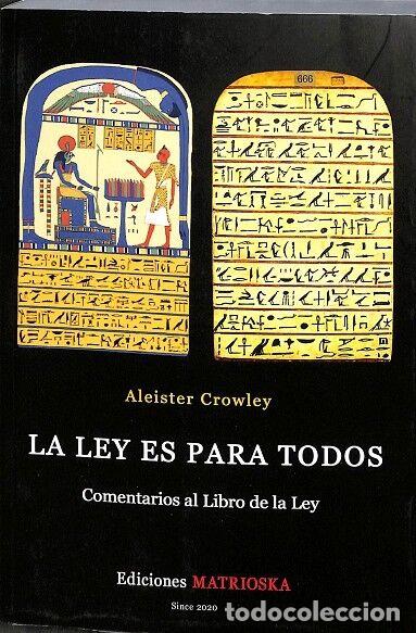 Libri di seconda mano: LA LEY ES PARA TODOS. COMENTARIOS AL LIBRO DE LA LEY - ALEISTER CROWLEY - EDICIONES MATRIOSKA - 2022