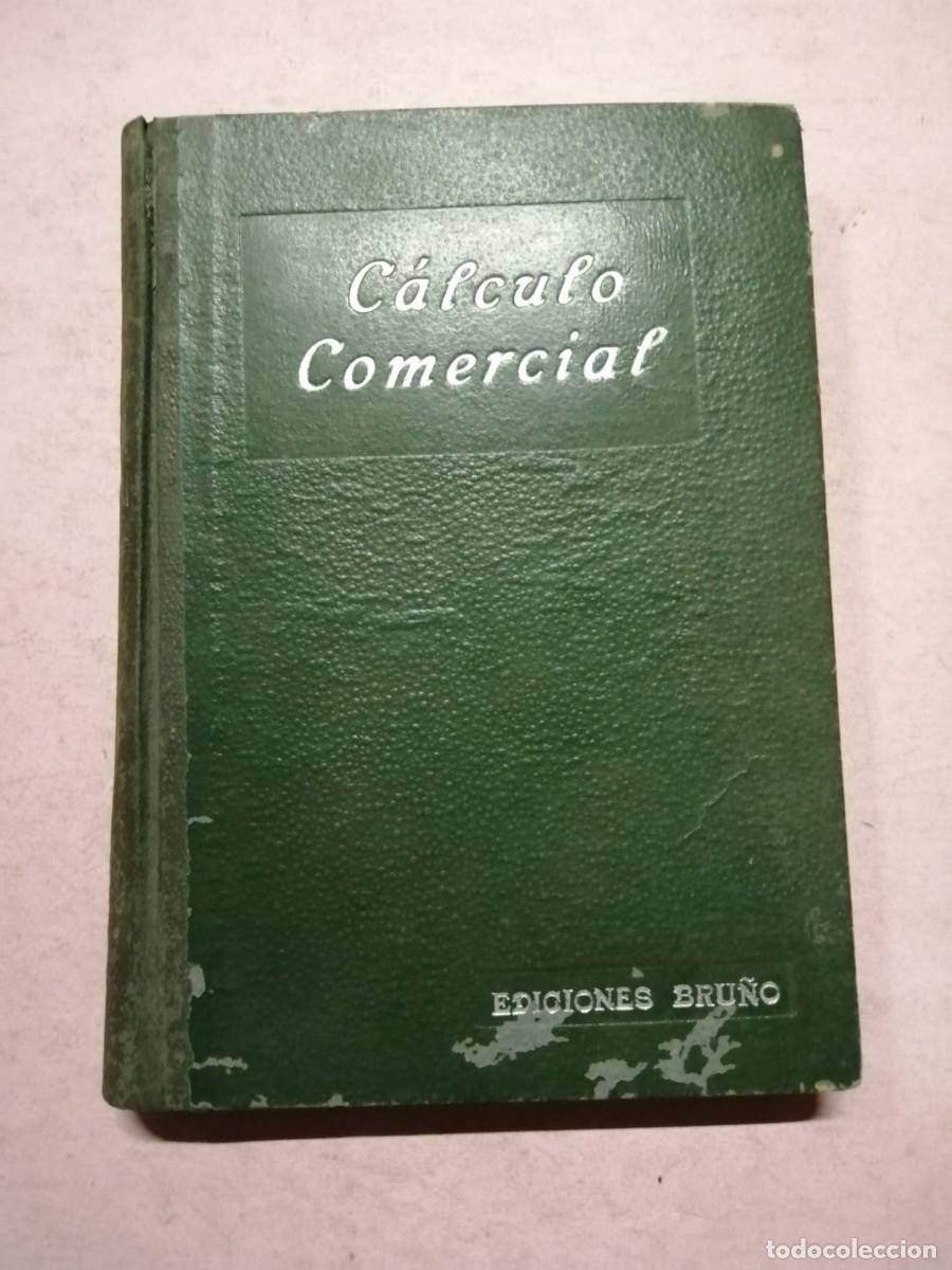Libros de segunda mano: CALCULO COMERCIAL (EDITORIAL BRU&Ntilde;O, 1955) - Foto 1