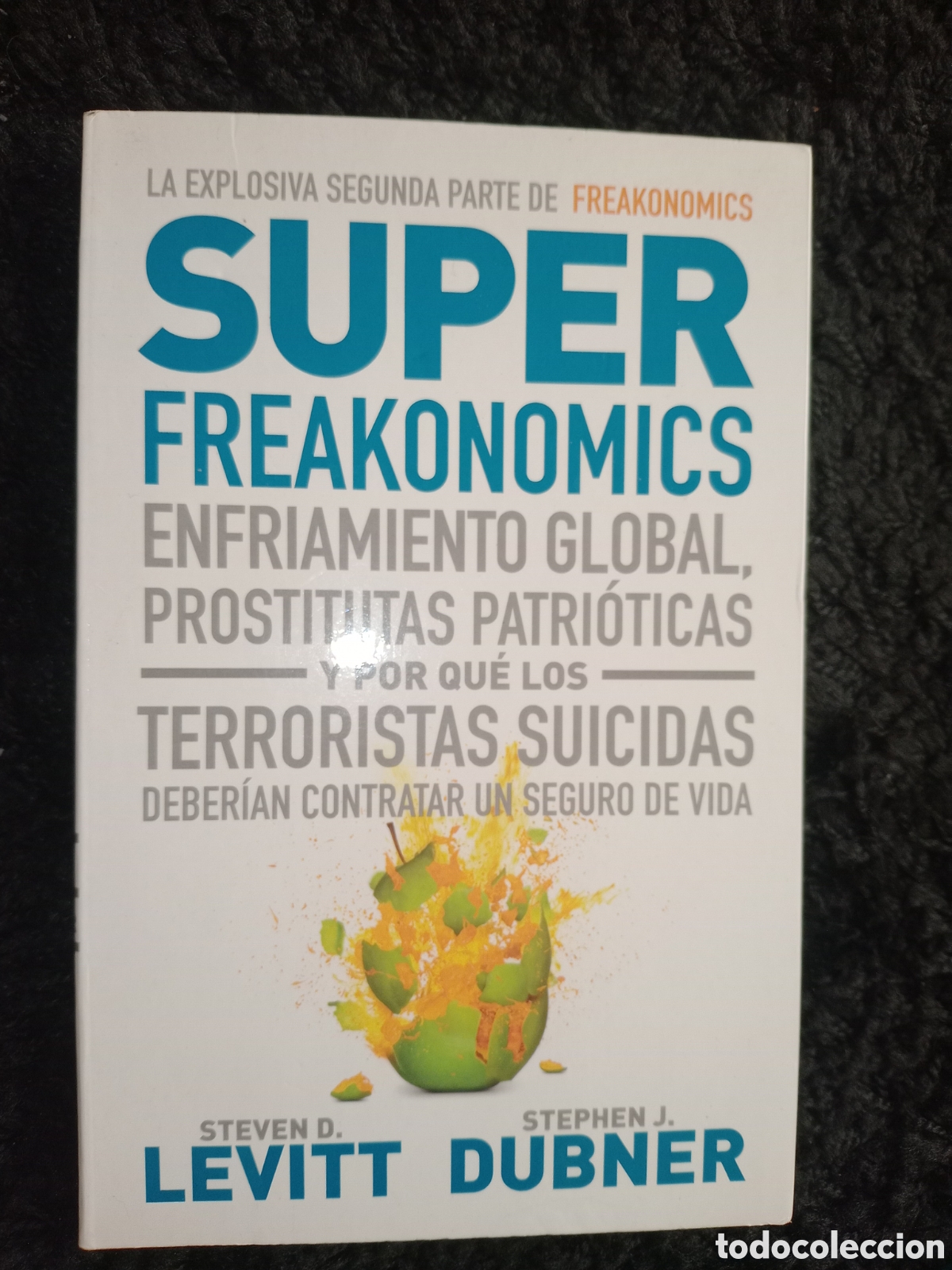 Libros de segunda mano: Toreteblanco super freakeconomics enfriamiento global prostitutas patri&oacute;ticas