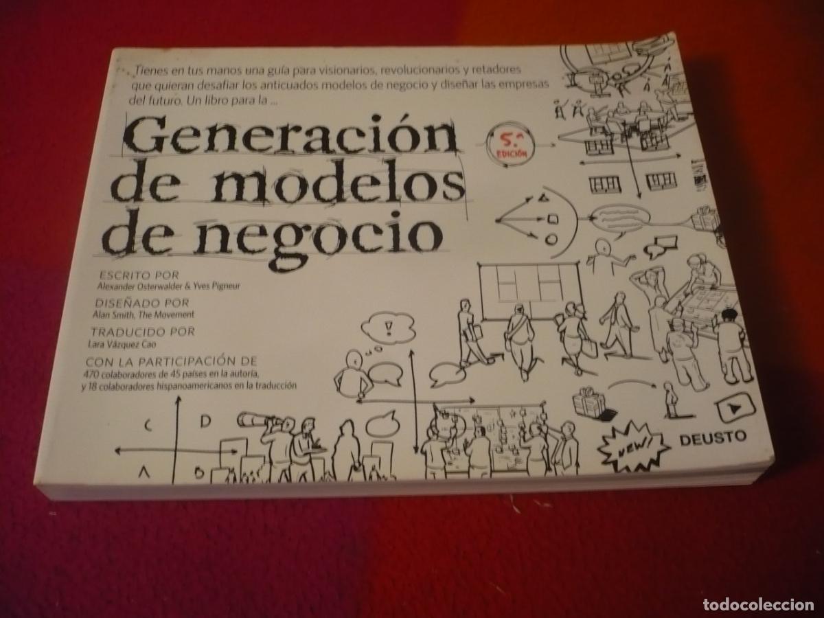 Libros de segunda mano: GENERACION DE MODELOS DE NEGOCIO ( OSTERWALDER PIGNEUR) GUIA DISE&Ntilde;AR EMPRESAS VISIONARIOS REVOLUCION