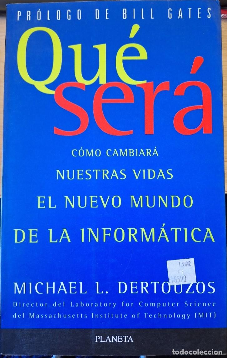 Second hand books: QUE SERA COMO CAMBIARA NUESTRAS VIDAS EL NUEVO MUNDO DE LA INFORMACION. - DERTOUZOS, Michael L.