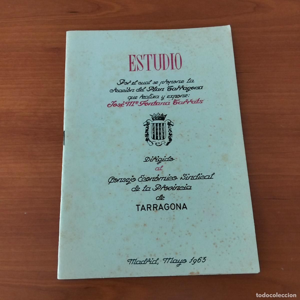 Libros de segunda mano: Libreto, Estudio Jos&eacute; M Fontana Tarrats, Plan Tarragona, Consorcio Econ&oacute;mico Sindical, 1963