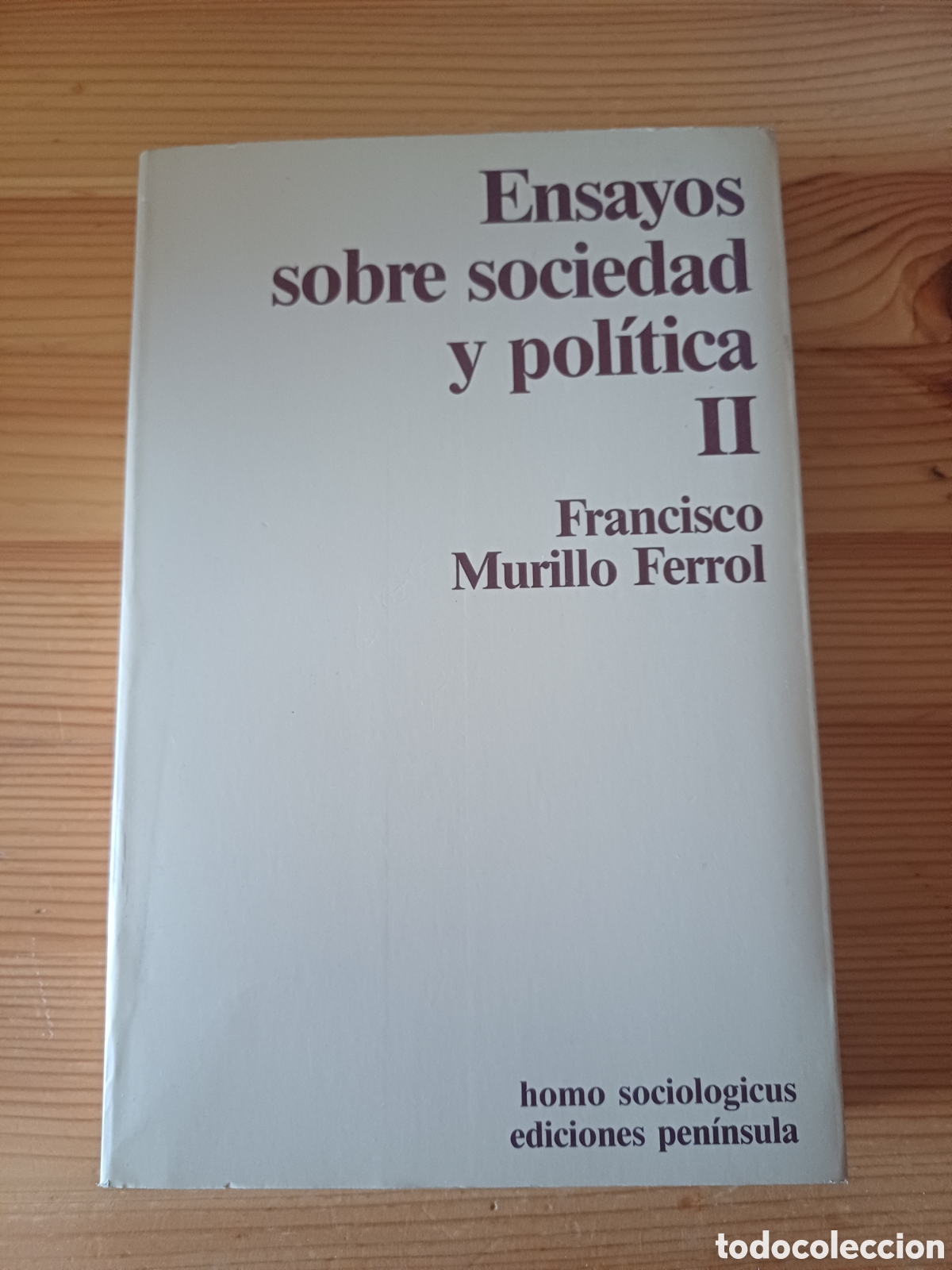 Libros de segunda mano: Ensayos sobre sociedad y pol&iacute;tica II Francisco Murillo Ferrol Homos sociologicus ediciones pen&iacute;nsula
