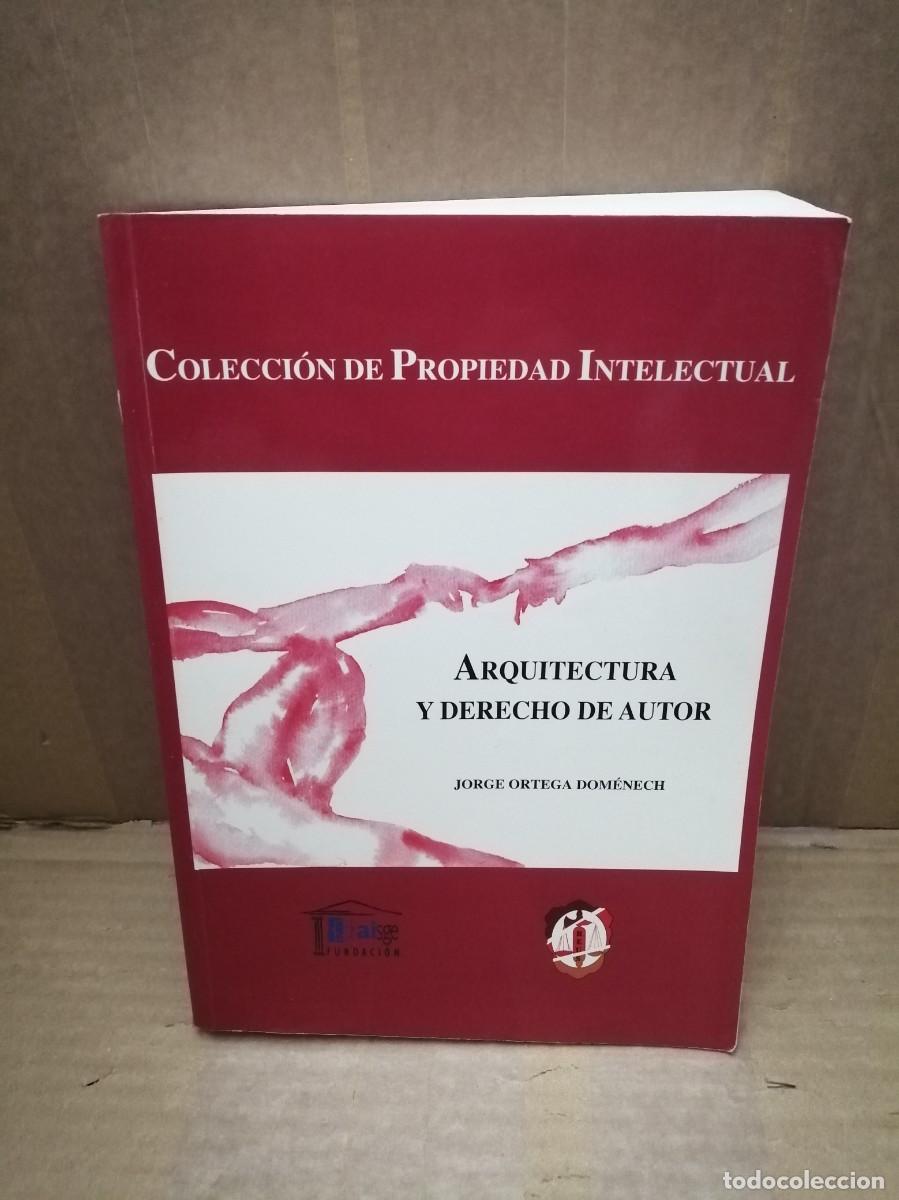Libros de segunda mano: Arquitectura y derecho de autor (Colecci&oacute;n: de propiedad intelectual, ALGUNOS SUBRAYADOS A L&Aacute;PIZ)