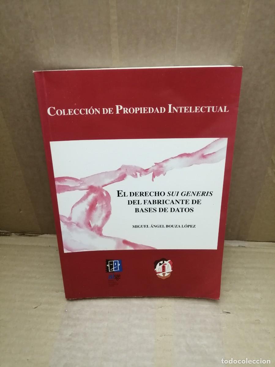 Second hand books: El Derecho Sui Generis del Fabricante de Bases De Datos (Colecci&oacute;n: de propiedad intelectual)