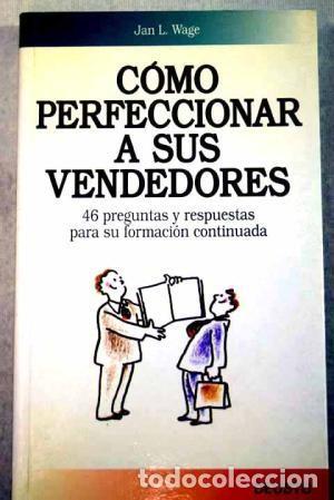 Libri di seconda mano: Como perfeccionar a sus vendedores. Jan L. Wage