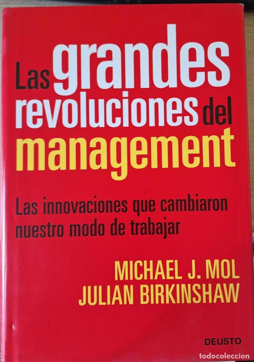 Libros de segunda mano: LAS GRANDES REVOLUCIONES DEL MANAGEMENT. - MOL/BIRKINSHAW, Michael J./Julian.