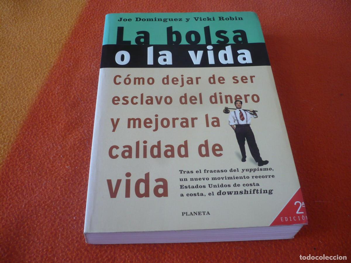 Libros de segunda mano: LA BOLSA O LA VIDA (JOE DOMINGUEZ VICKY ROBIN) 1997 COMO DEJAR SER ESCLAVO MEJORAR DINERO INVERSION