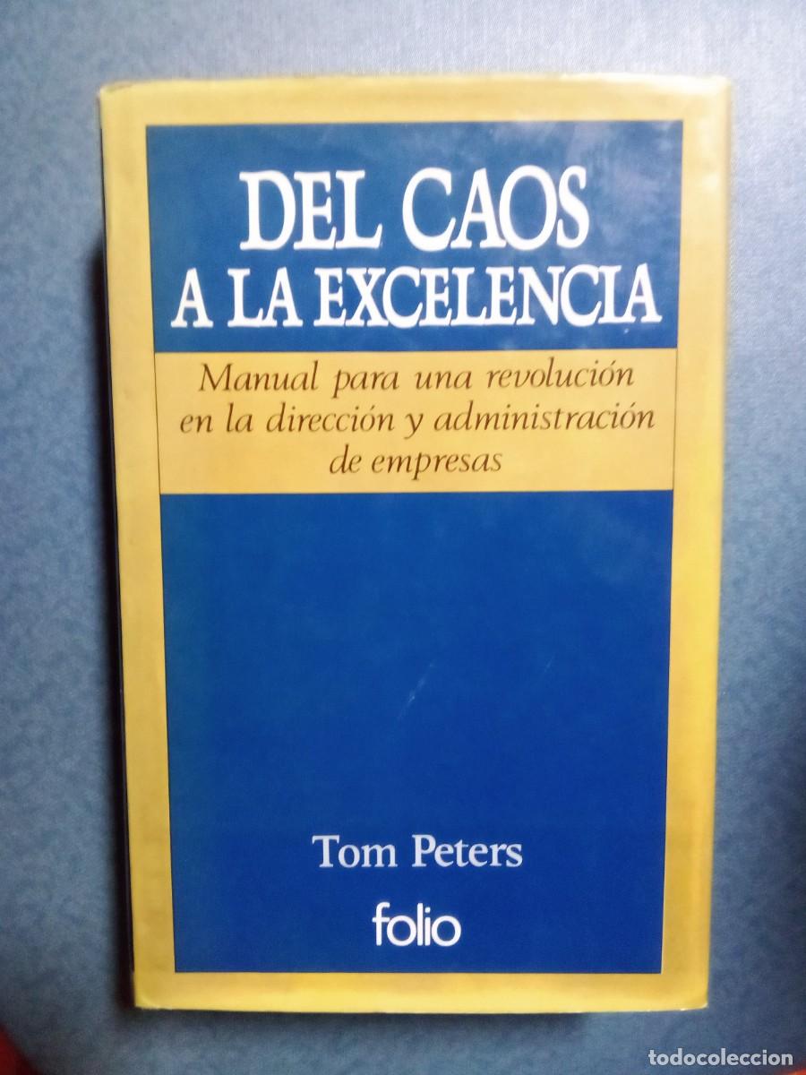 Libros de segunda mano: DEL CAOS A LA EXCELENCIA, TOM PETERS, FOLIO - Foto 1