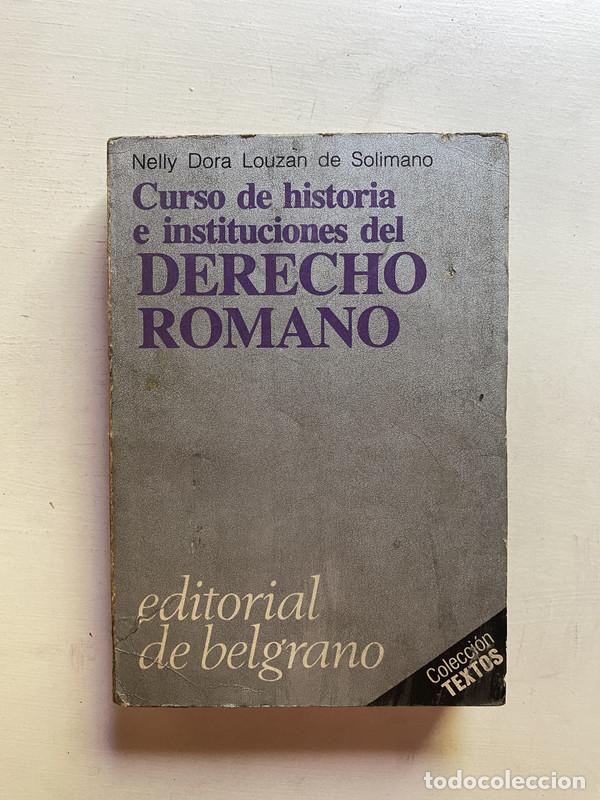 Libros de segunda mano: Curdo de historia e instituciones del derecho romano - Louzan de Solimano Nelly Dora