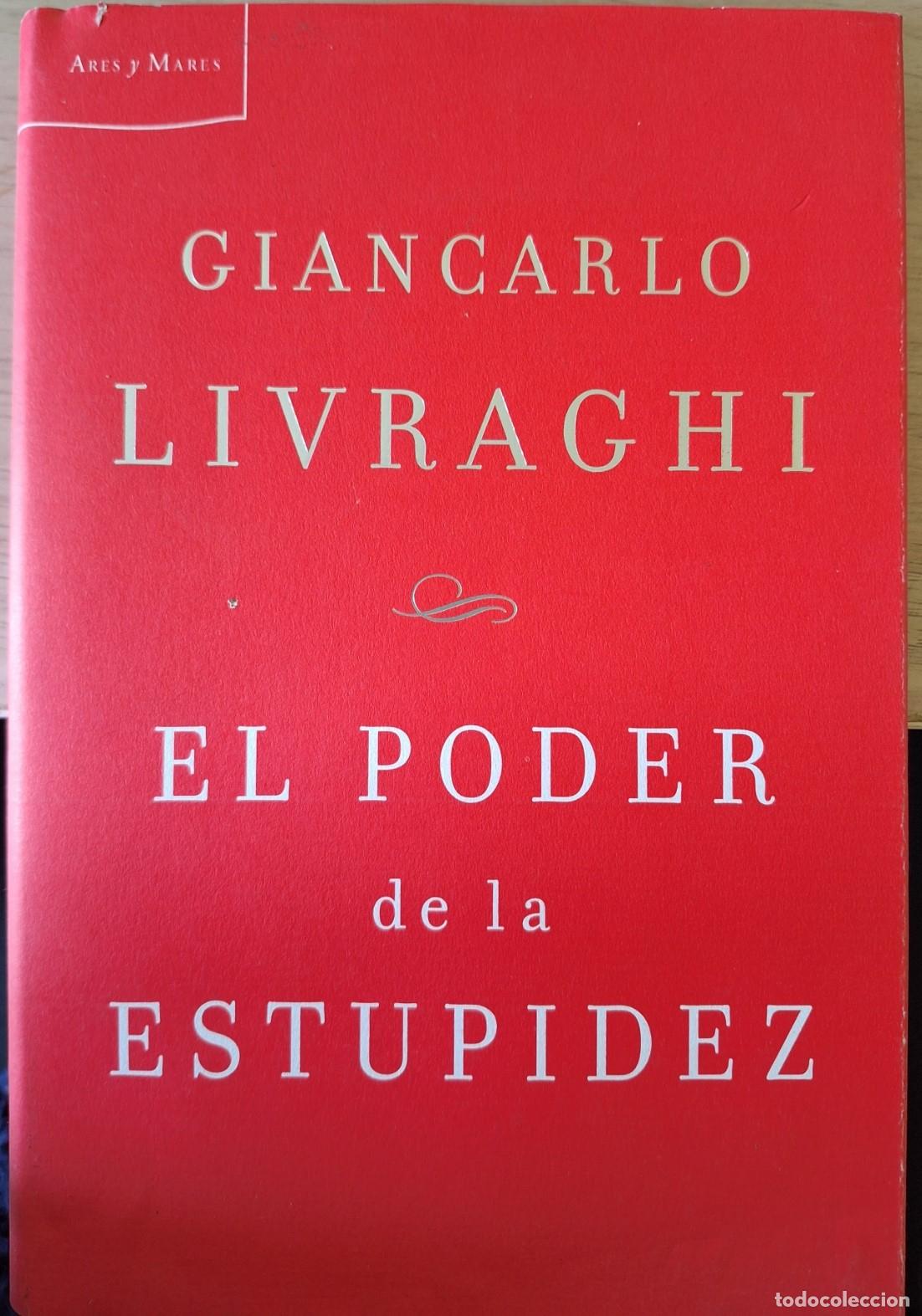 Libros de segunda mano: EL PODER DE LA ESTUPIDEZ. - LIVRAGHI, Giancarlo.