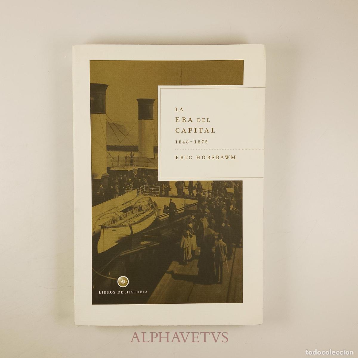 Libros de segunda mano: La era del capital, 1848-1875 - Caranci Diez-Gallo, Carlo A./Hobsbawm, E. J./Garc&iacute;a Fluixa, Angel