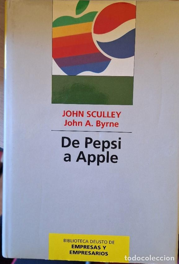 Libros de segunda mano: DE PEPSI A APPLE. - SCULLEY/BYRNE, John./John A.