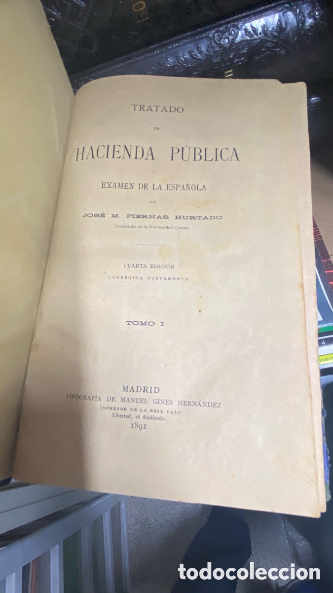 Libros de segunda mano: Tratado de Hacienda P&uacute;blica y examen de la espa&ntilde;ola (1891) Hacienda P&uacute;blica, Piernas Hurtado Tomo 1