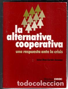Libros de segunda mano: La alternativa cooperativa. Una respuesta ante la crisis. Javier Divar Garteiz-Arruecoa
