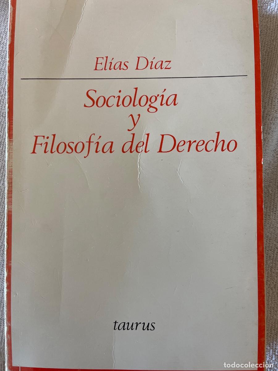 Libros de segunda mano: El&iacute;as D&iacute;az, Sociolog&iacute;a y Filosof&iacute;a del Derecho, taurus, 1971