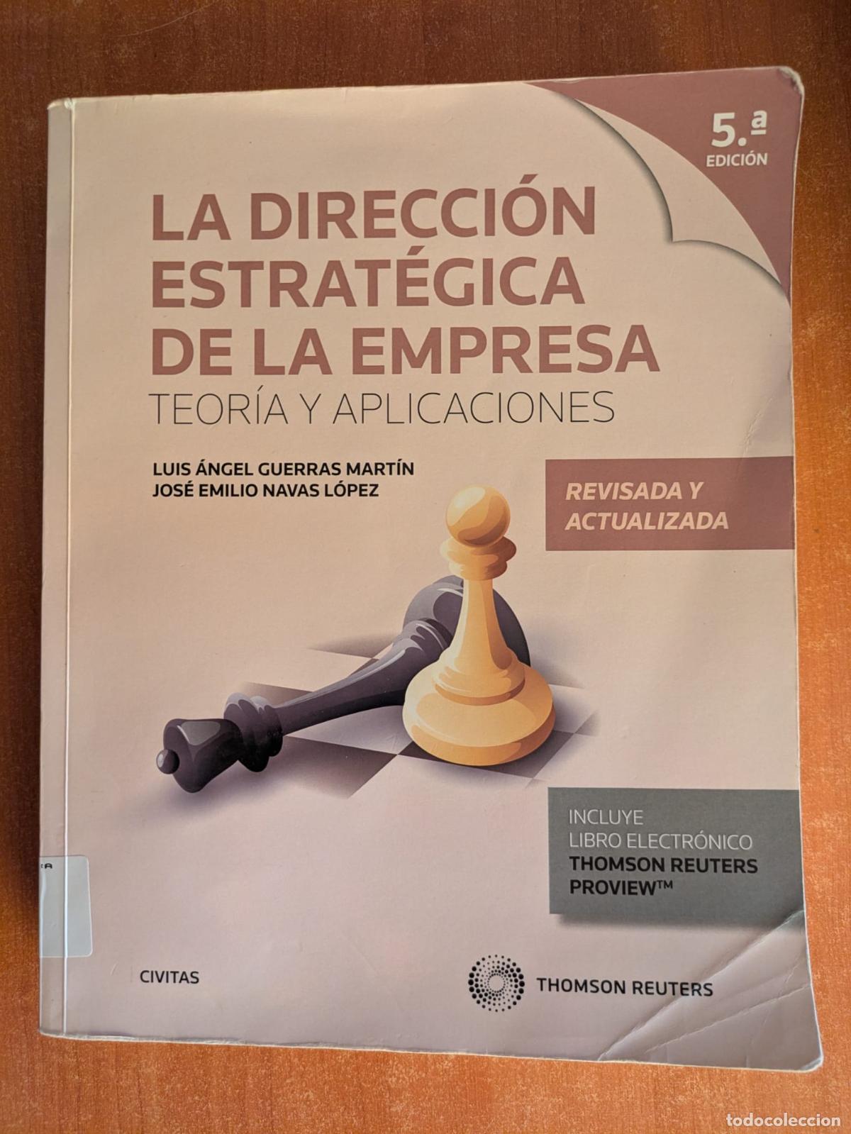 Libros de segunda mano: La direcci&oacute;n estrat&eacute;gica de la empresa. Teor&iacute;a y aplicaciones. Guerras Mart&iacute;n. Navas L&oacute;pez. 5&ordf; Edic.