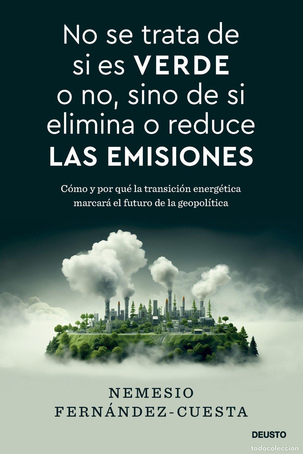 Livres d'occasion: No se trata de si es verde o no, sino de si elimina o reduce las emisiones: Nemesio Fern&aacute;ndez-Deusto