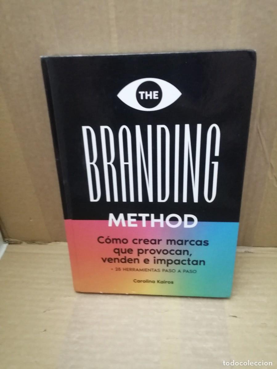 Libros de segunda mano: THE BRANDING METHOD: C&oacute;mo crear marcas que provocan, venden e impactan (PRIMERA EDICI&Oacute;N)