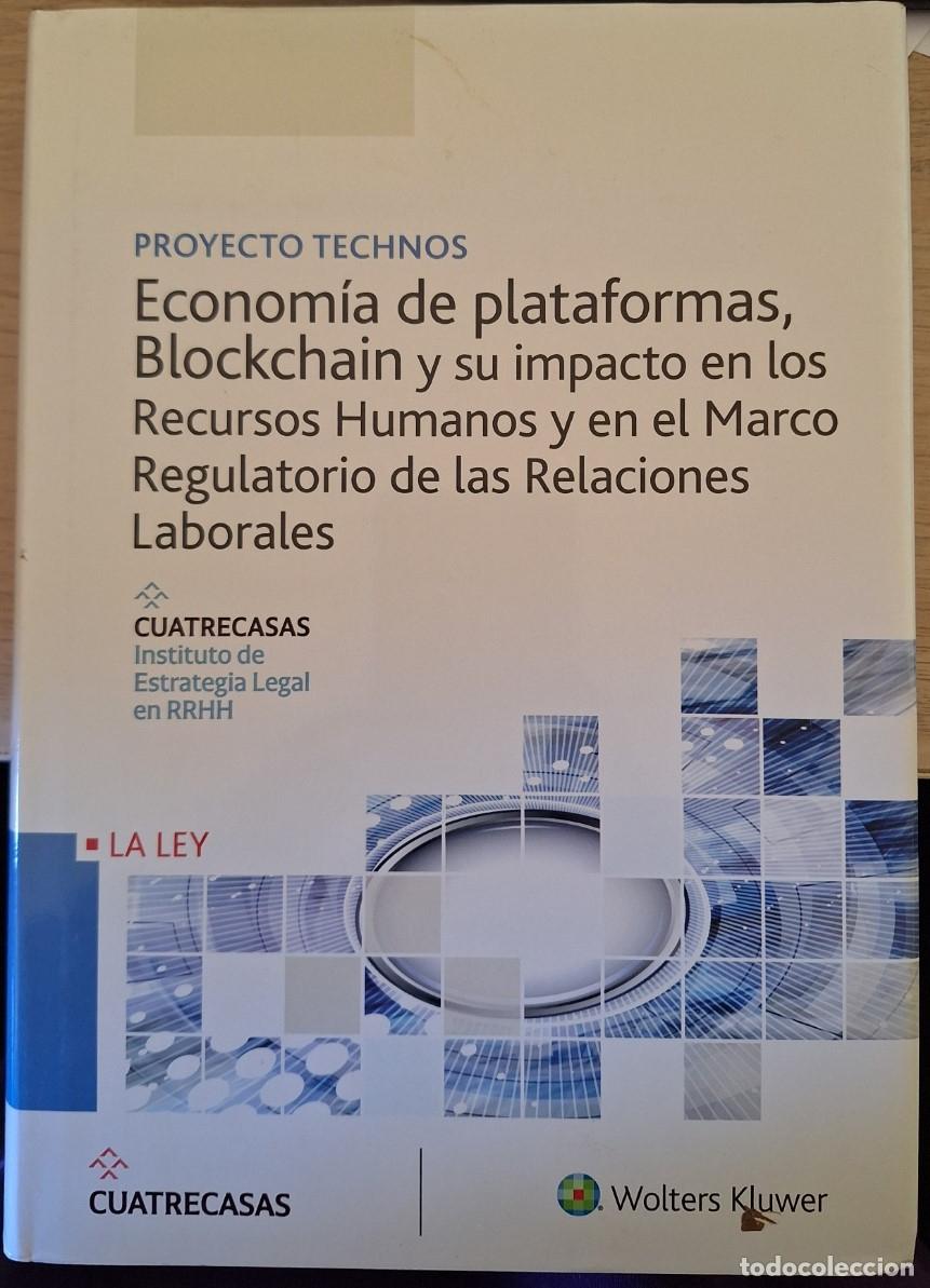 Libros de segunda mano: PROYECTO TECHNOS. ECONOMIA DE PLATAFORMAS, BLOCKCHAIN Y SU IMPACTO EN LOS RECURSOS HUMANOS Y EN EL M