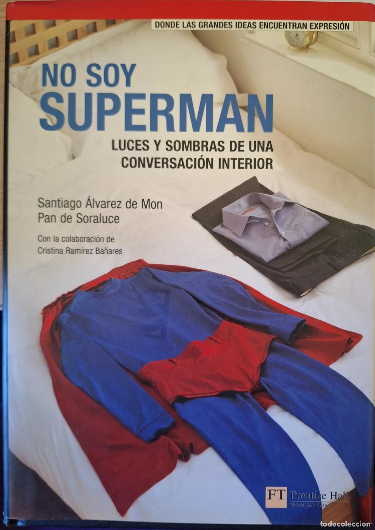 Libros de segunda mano: NO SOY SUPERMAN. - ALVAREZ DE MON/SORALUCE, Santiago/Pan de.