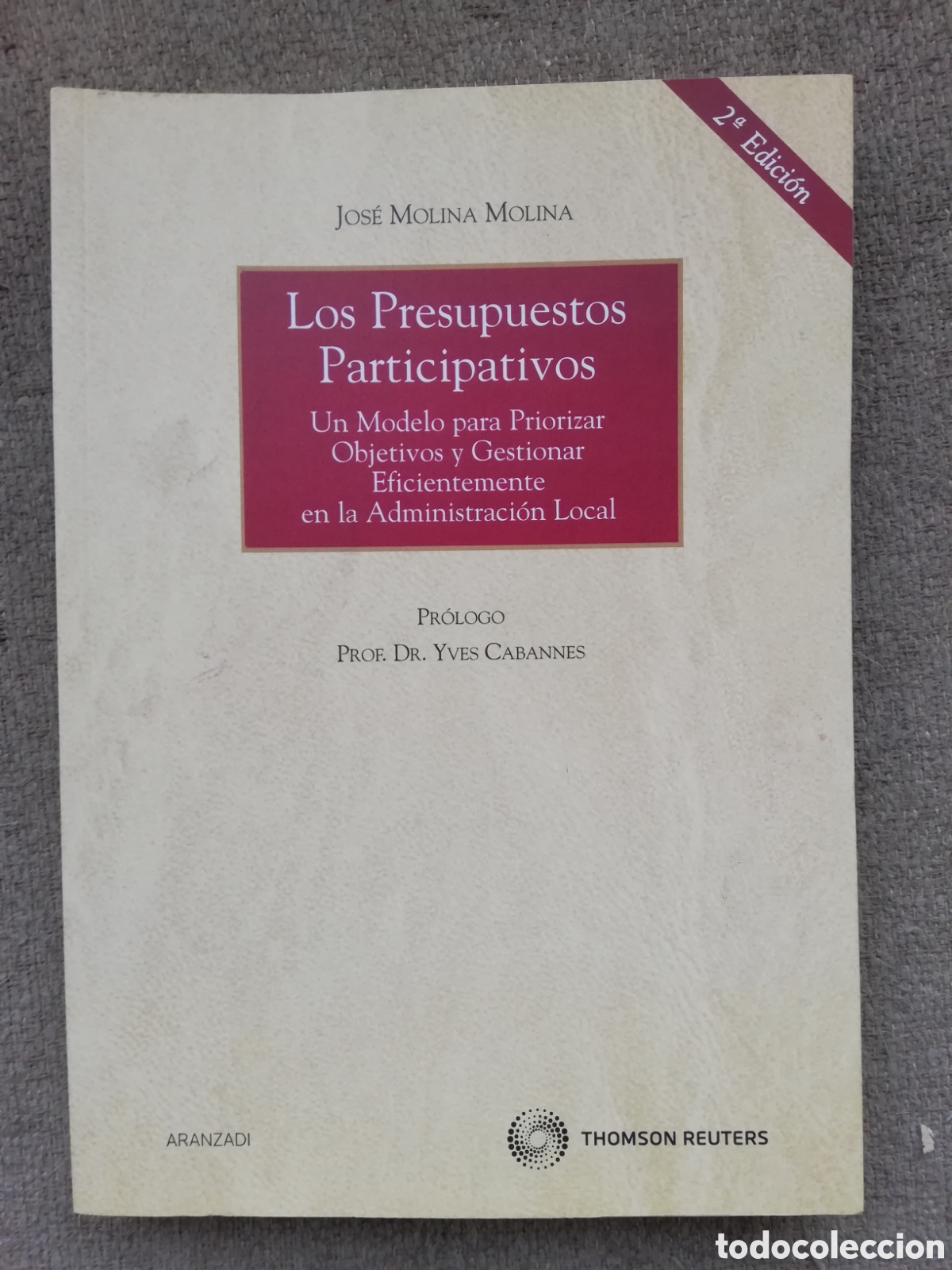 Libri di seconda mano: Los Presupuestos participativos. Un modelo para priorizar objetivos y gestionar, de Jos&eacute; Molina