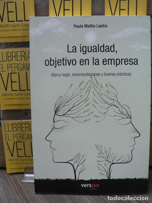 Libros de segunda mano: La igualdad, objetivo en la empresa: Marco legal, recomendaciones y buenas pr&aacute;cticas - Mattio Lastra