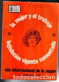 Second hand books: La mujer y el trabajo legislacion vigente comentada. A&ntilde;o Internacional de la Mujer.